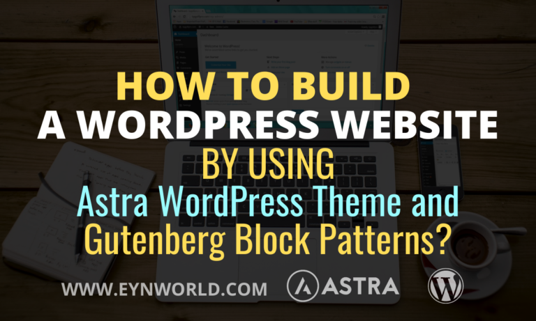 How to Build A WordPress Website Using Astra and Gutenberg Block Patterns?