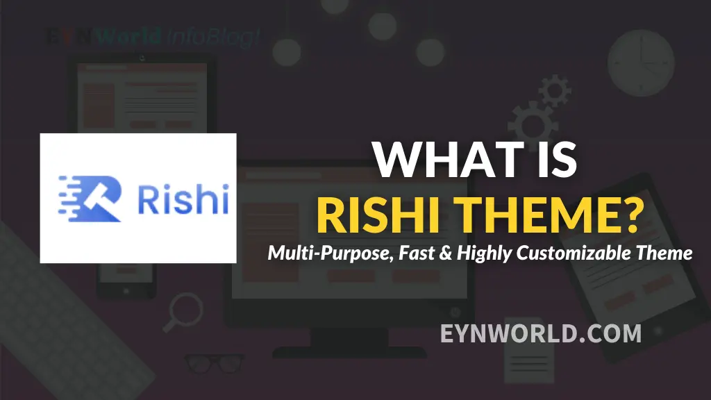what is rishi theme Multi-Purpose, Fast Highly Customizable Theme