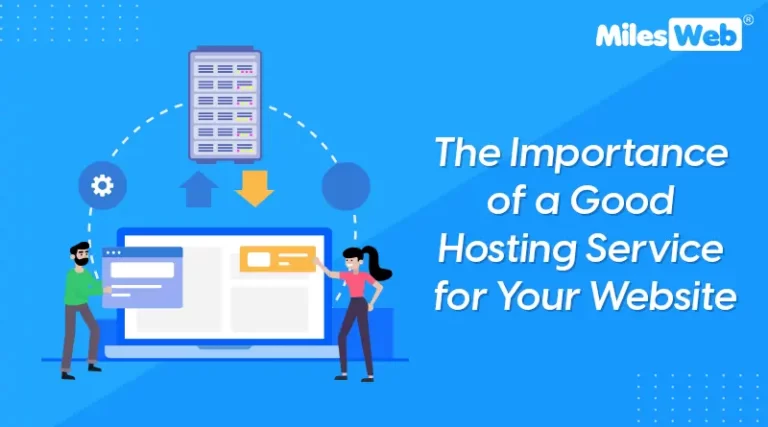 The Importance of a Good Hosting Service for Your Website