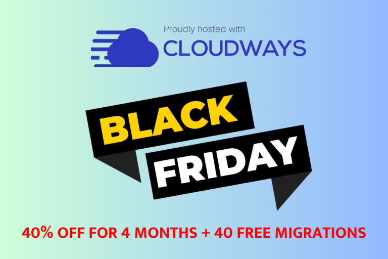 Cloudways Black Friday Sale 2023 | 40% Off For 4 Months + 40 free Migrations (Deal Is Live)