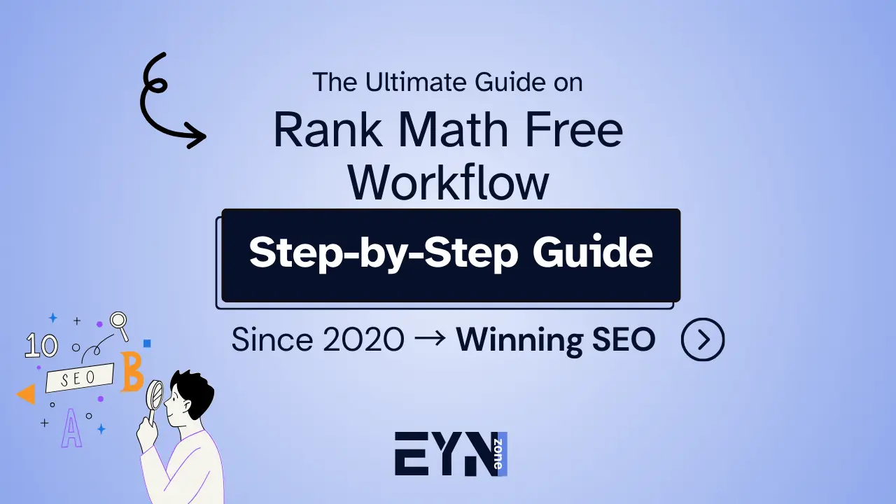 Rank Math Free Workflow Step-by-Step Guide – How I use Rank Math Free since 2020 to win SEO in 2025 | EYNZone